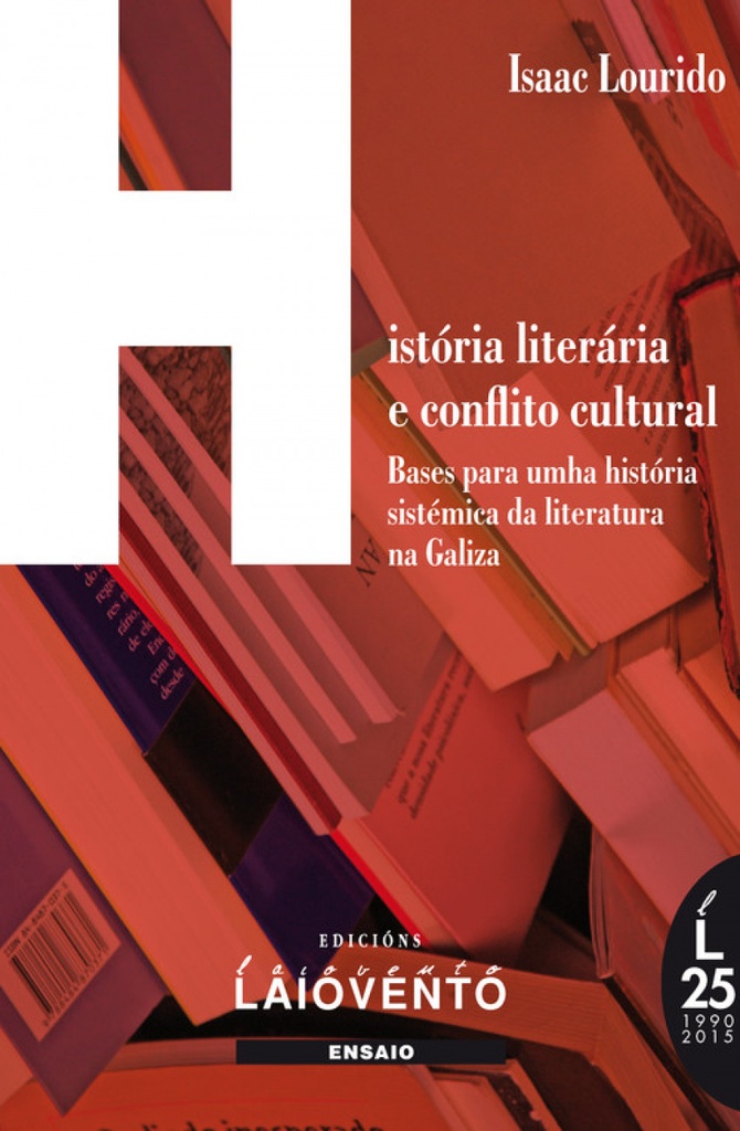 HISTORIA LITERARIA E CONFLITO CULTURAL NA GALIZA