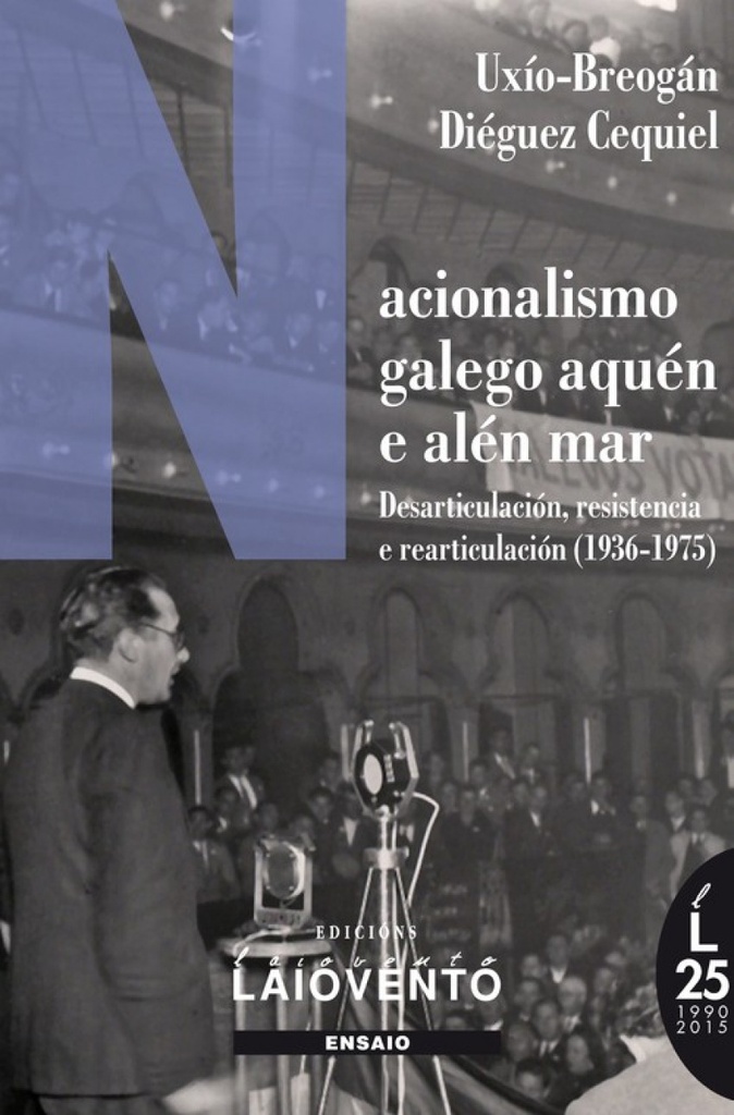 NACIONALISMO GALEGO AQUÉN E ALÉN MAR.1936-1975