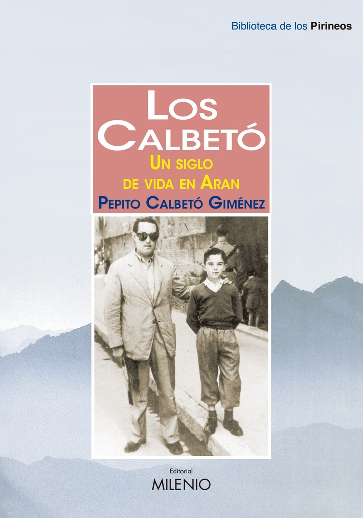 Los Calbetò: un siglo de vida en Arán