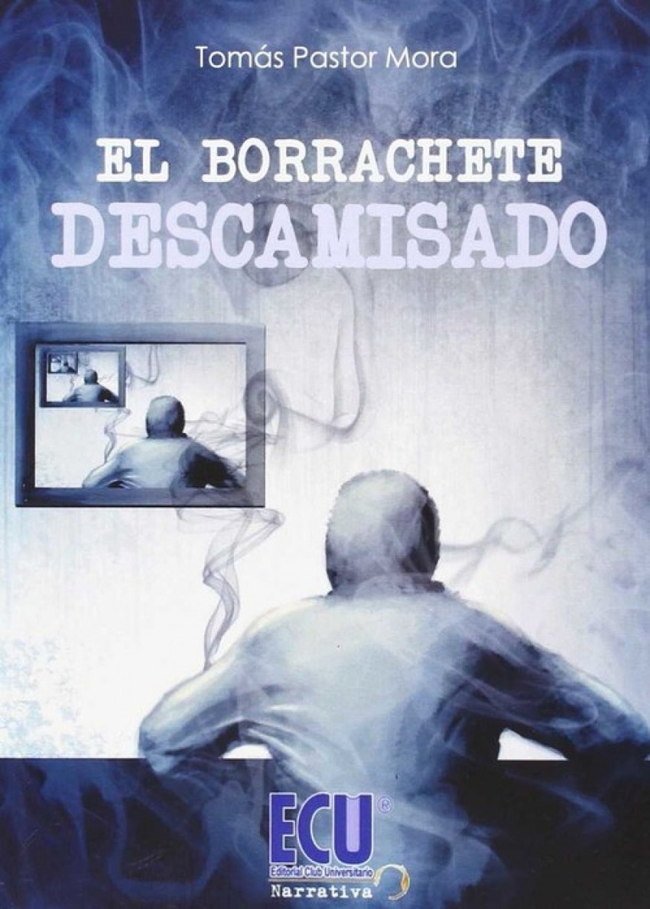 El borrachete descamisado