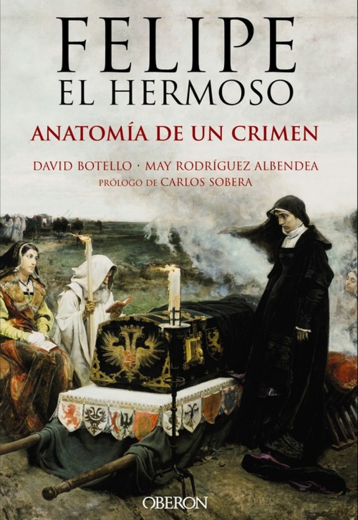 Felipe el hermoso:anatomía de un crimen