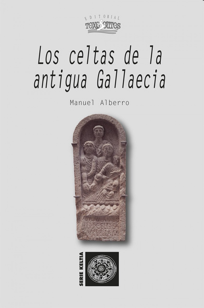 LOS CELTAS DE LA ANTIGUA GALLAECIA