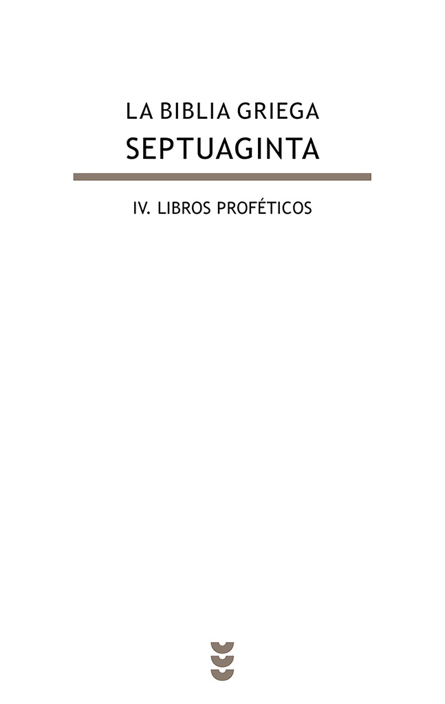 BIBLIA GRIEGA SEPTUAGINTA IV: LIBROS PROFÉTICOS