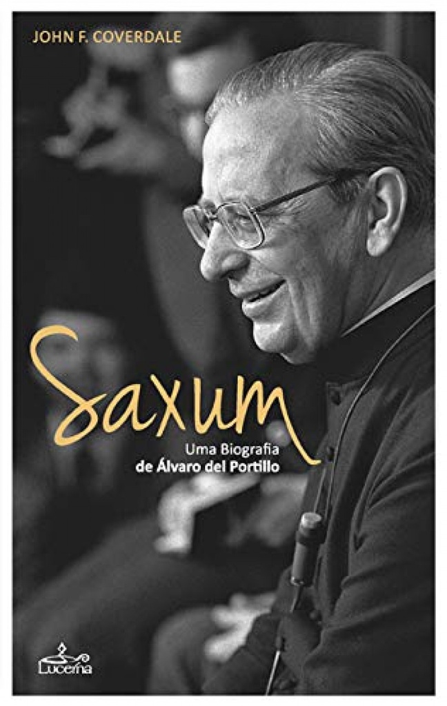 Saxum:uma biografia de Álvaro del Portillo