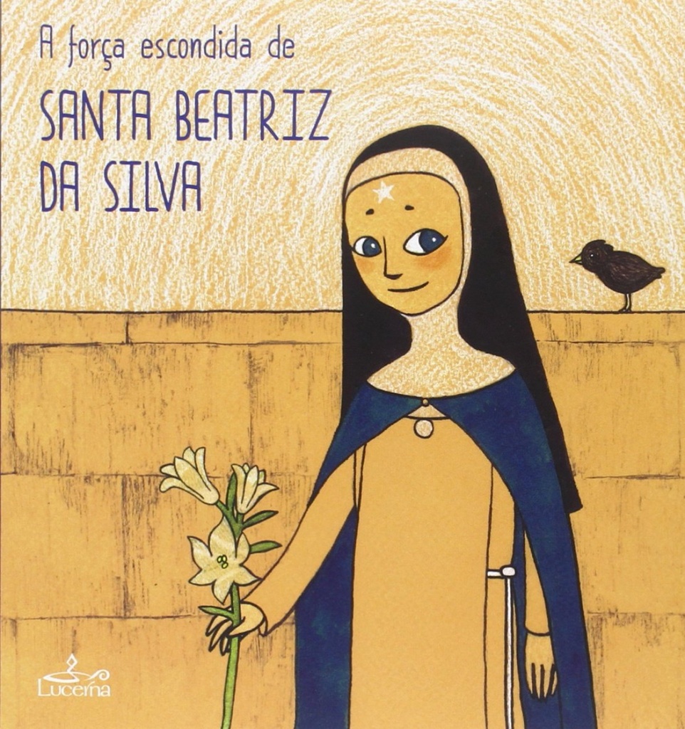 A força escondida Santa Beatriz da Silva