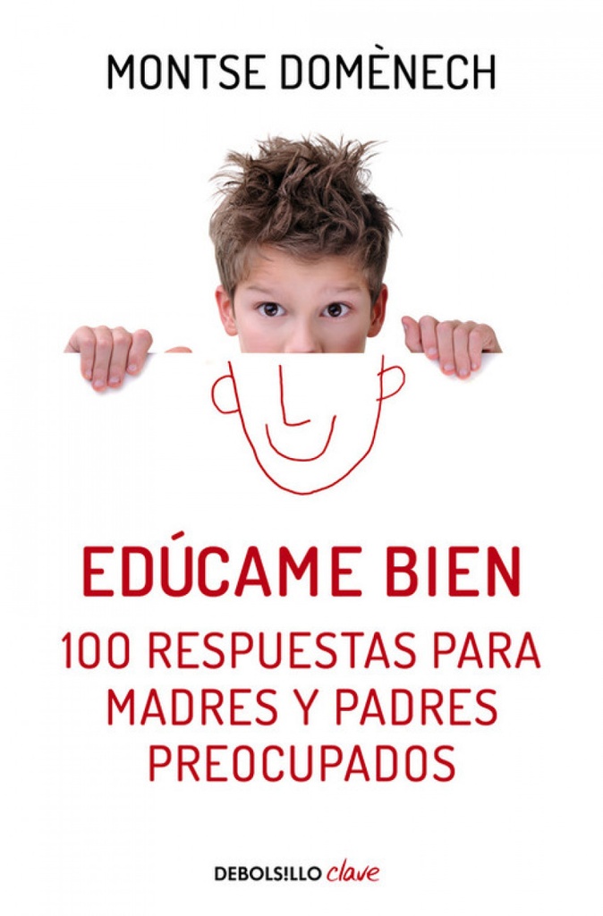 EDúCAME BIEN. 100 RESPUESTAS PARA MADRES Y PADRES PREOCUPADOS