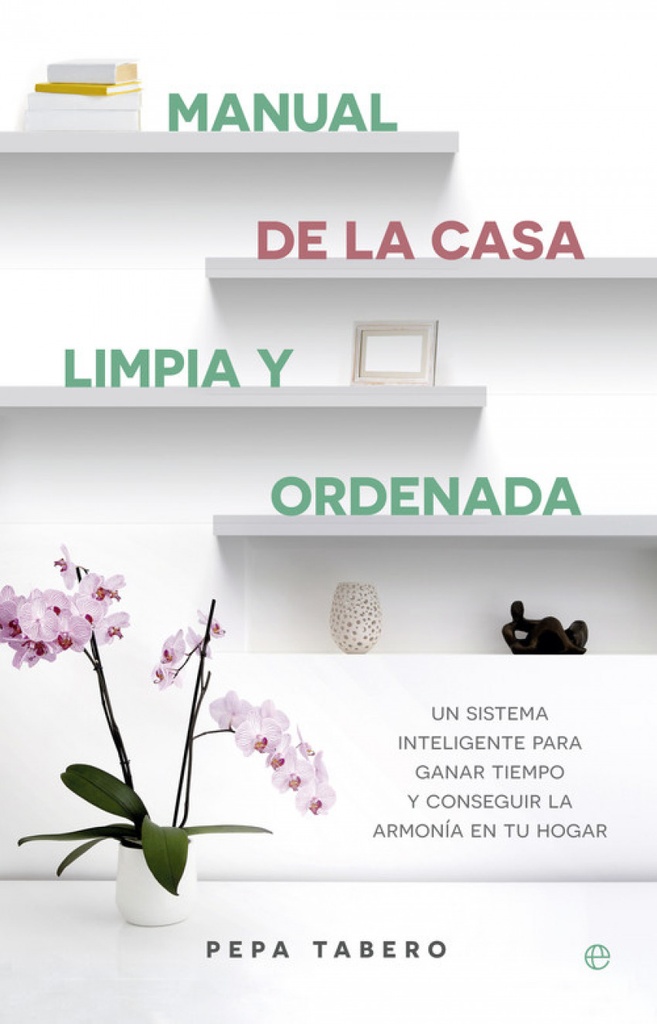 Manual de la casa limpia y ordenada