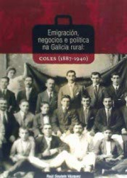 Emigración, negocios e política na Galicia Rural