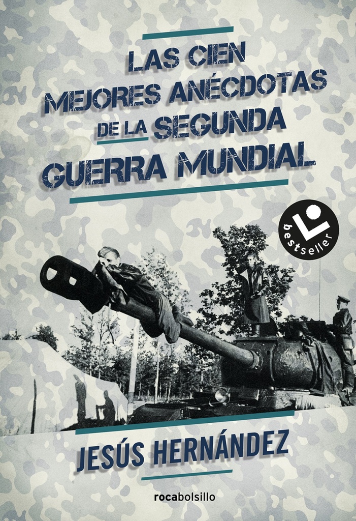 Las cien mejores anécdotas de la II guerra mundial