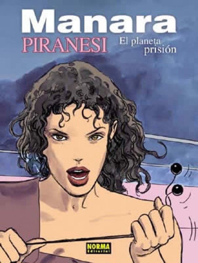 Manara, 21 Piranesi: El Planeta Prisión