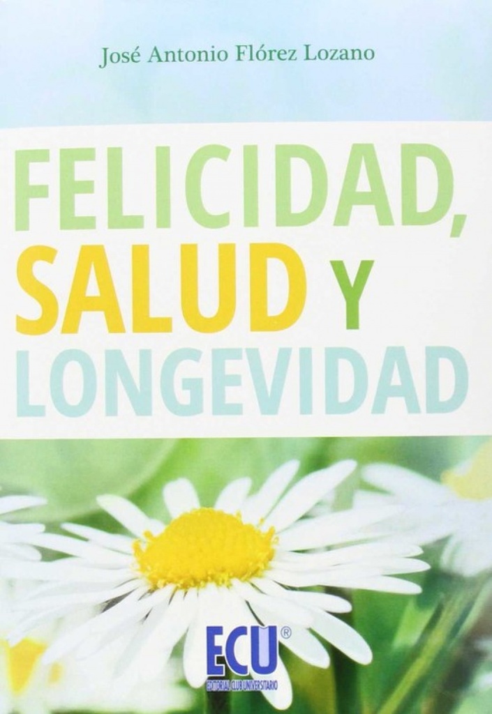 Felicidad, salud y longevidad