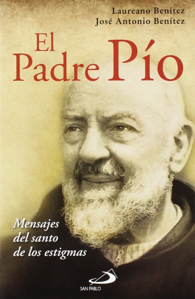 Padre Pio. Mensajes Del Santo