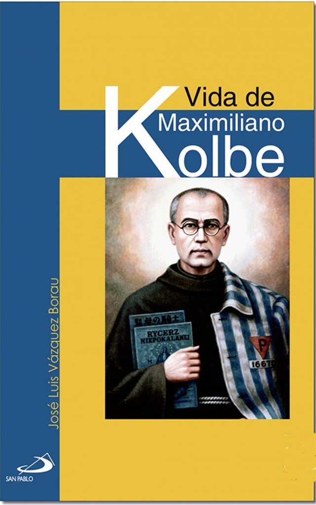 Vida De Maximiliano Kolbe