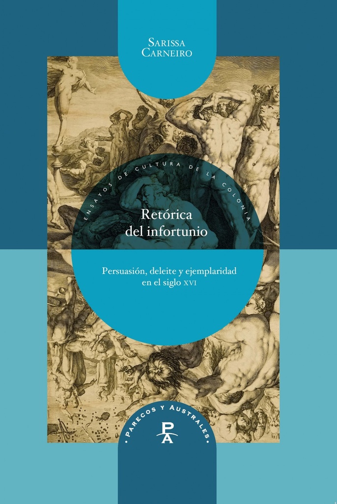 Retorica del infortuno: persuasion, deleite y ejemplaridad