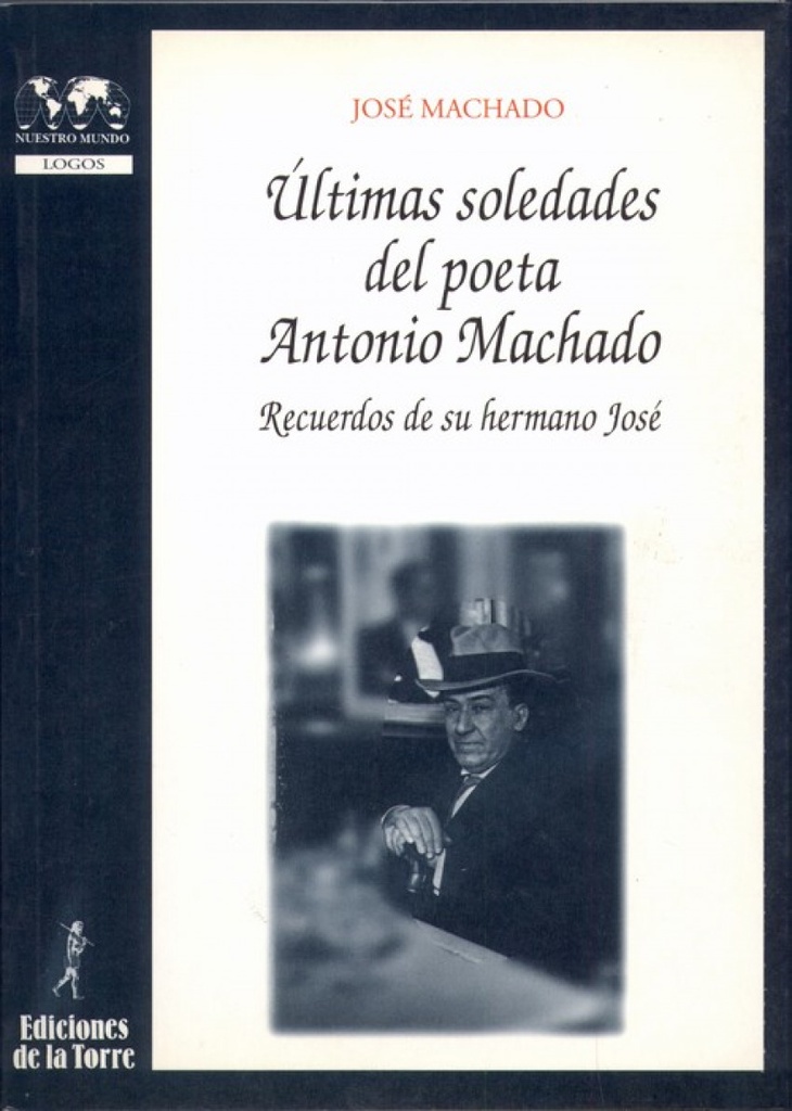 Ultimas Soledades Poeta A.Machado. Recuerdos Hermano