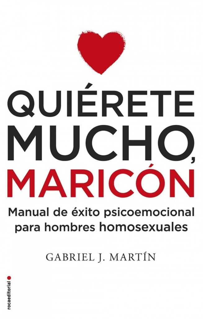 Quiérete mucho, maricón