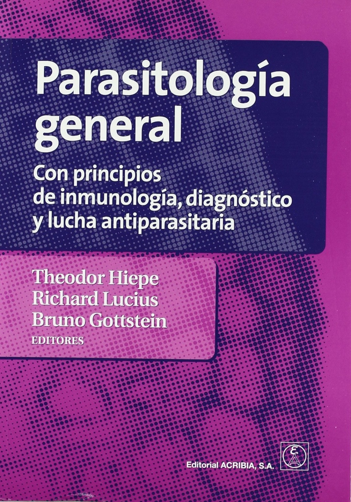 PARASITOLOGÍA GENERAL CON PRINCIPIOS DE INMUNOLOGÍA, DIAGNÓSTICO/LUCHA ANTIPARASITARIA