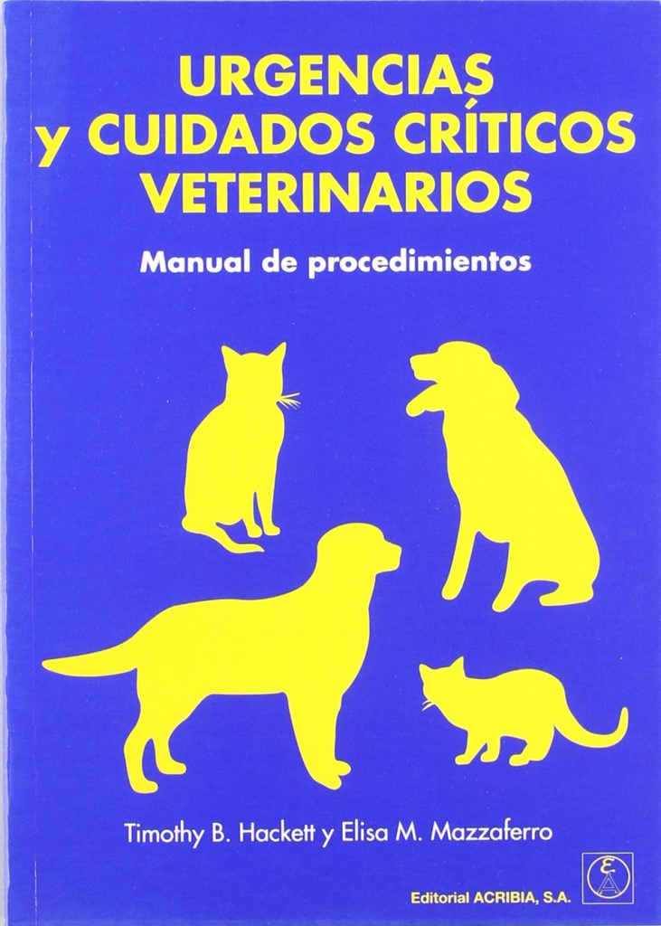 URGENCIAS/CUIDADOS CRÍTICOS VETERINARIOS. MANUAL DE PROCEDIMIENTOS