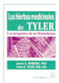 LAS HIERBAS MEDICINALES DE TYLER. USO TERAPÉUTICO DE LAS FITOMEDICINAS