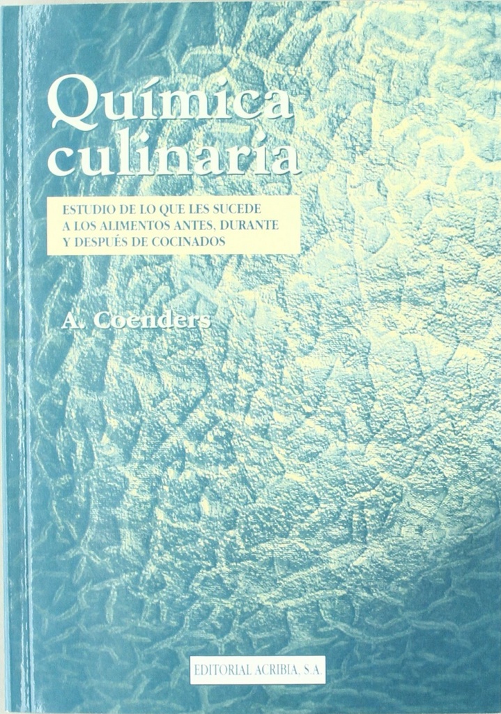 Química culinaria. Estudio de lo que les sucede a los alimentos antes, durante y después de cocinados