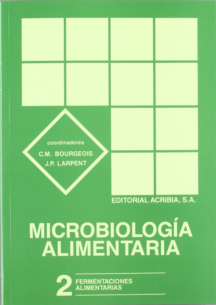 MICROBIOLOGÍA ALIMENTARIA. VOLUMEN 2: FERMENTACIONES ALIMENTARIAS