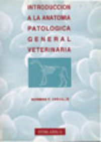 INTRODUCCIÓN A LA ANATOMÍA PATOLÓGICA GENERAL VETERINARIA