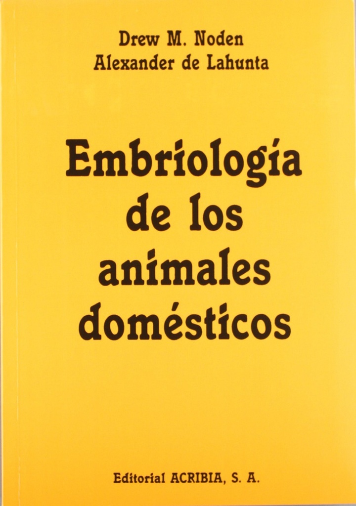 EMBRIOLOGÍA DE LOS ANIMALES DOMÉSTICOS. MECANISMOS DE DESARROLLO/MALFORMACIONES