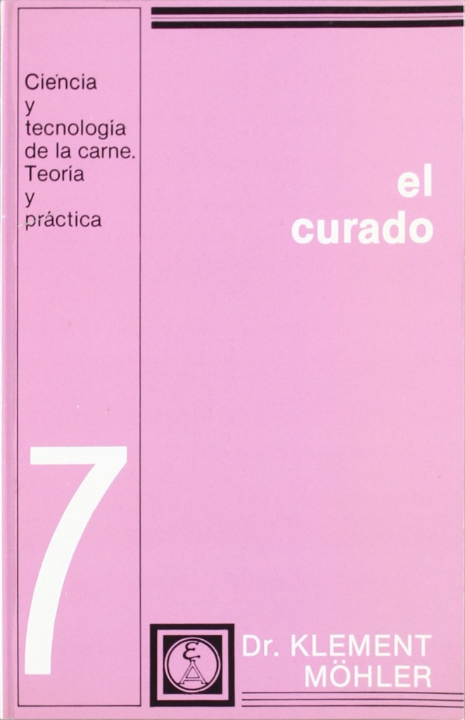 EL CURADO. (CIENCIA/TECNOLOGÍA DE LA CARNE. TEORÍA/PRÁCTICA. 7)