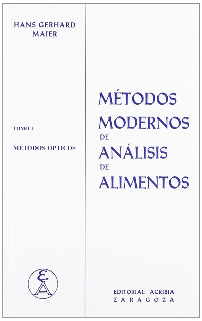 MÉTODOS MODERNOS DE ANÁLISIS DE ALIMENTOS VOLUMEN I: MÉTODOS ÓPTICOS.