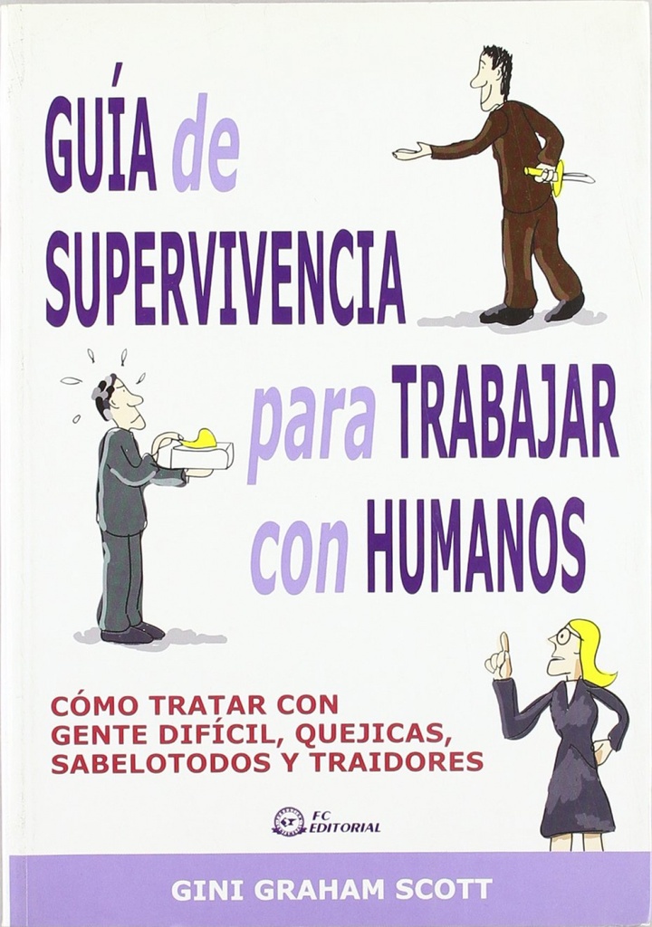 Guia De Supervivencia Para Trabajar Con Humanos