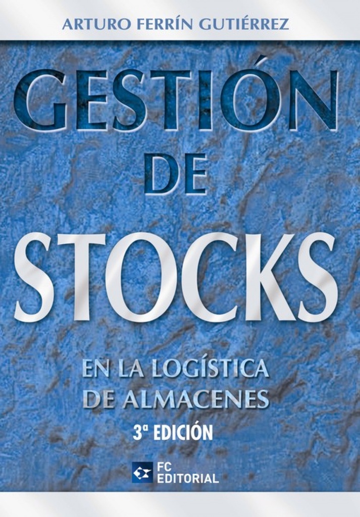 Gestion De Stocks En La Logistica De Almacenes (3ª Ed.)