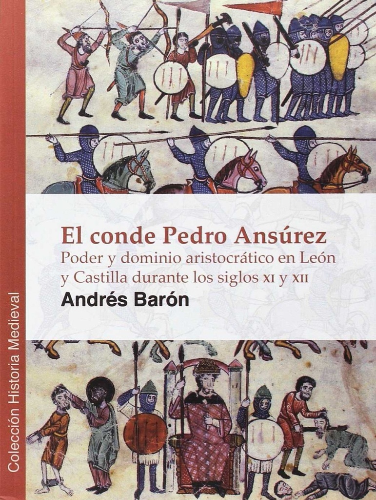 El Conde Pedro Ansurez: Poder y dominio aristocrático en León y Castilla en el siglo XII