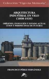 Arquitectura industrial en Vigo 1898-1939