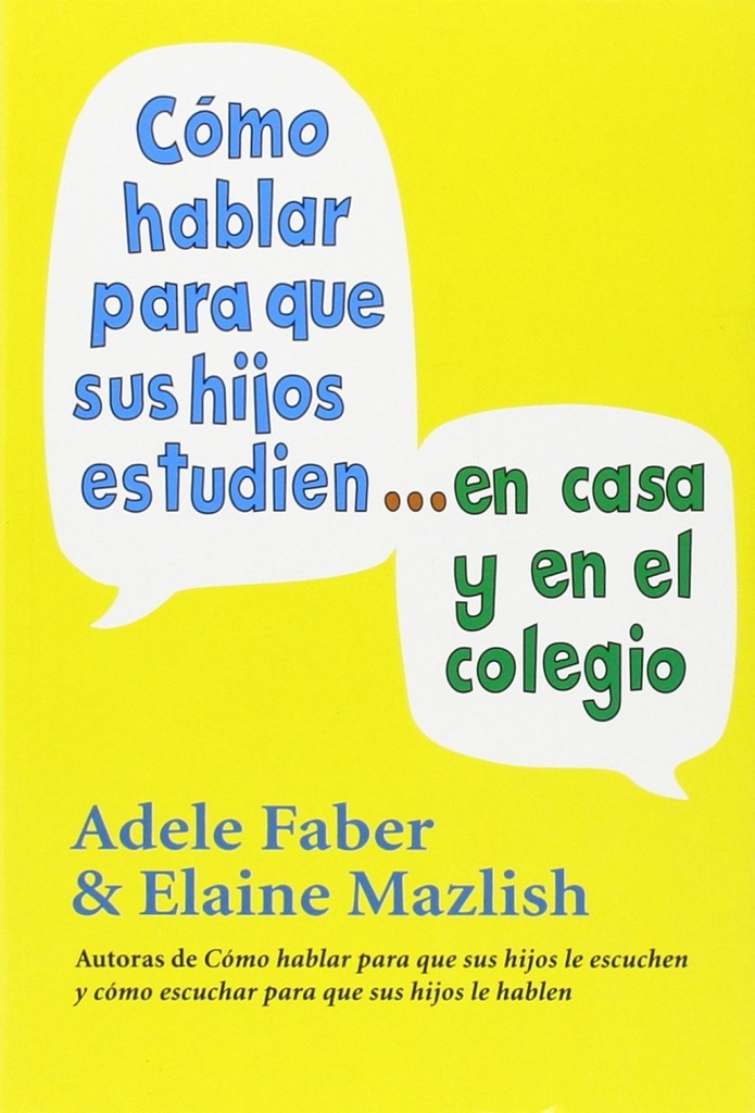 CÓmo hablar para que sus hijos estudien en casa y colegio