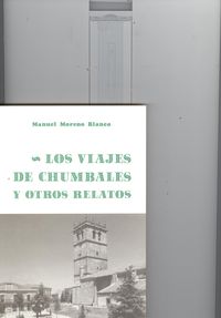 Los viajes de chumbales y otros relatos