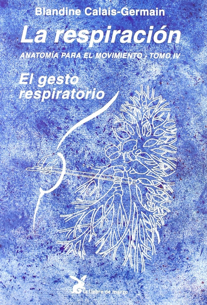 La respiración. Anatomía para el movimiento -Tomo IV