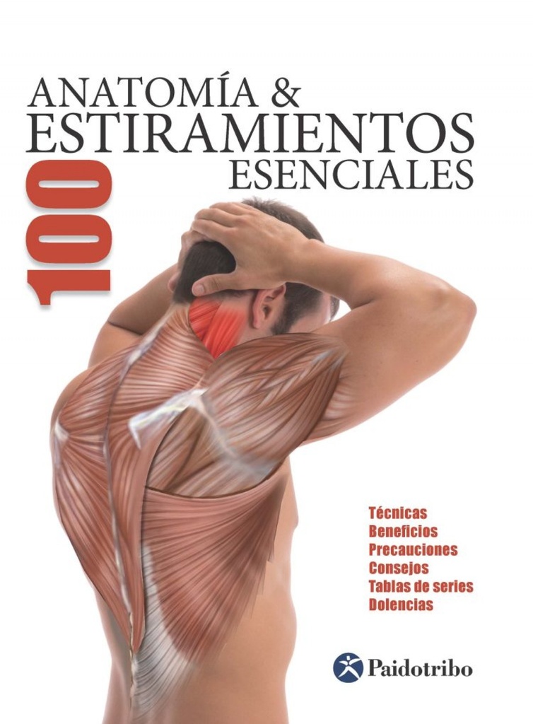 ANATOMÍA &amp;100 ESTIRAMIENTOS ESENCIALES