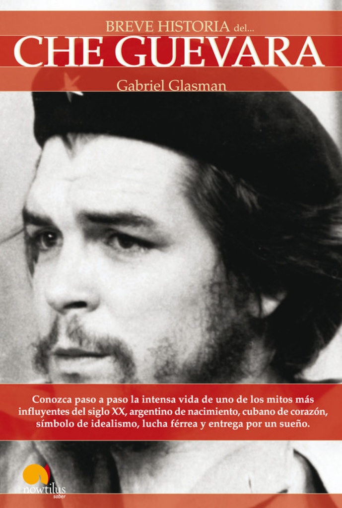 Breve historia del Che Guevara