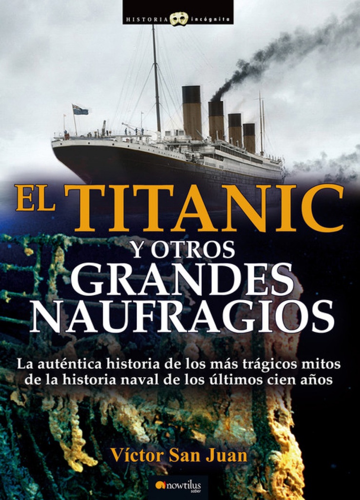 El Titanic y otros grandes naufragios