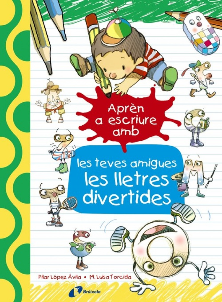 APRÉN A ESCRIURE AMB LES TEVES AMIGUES LES LLETRES DIVERTIDES