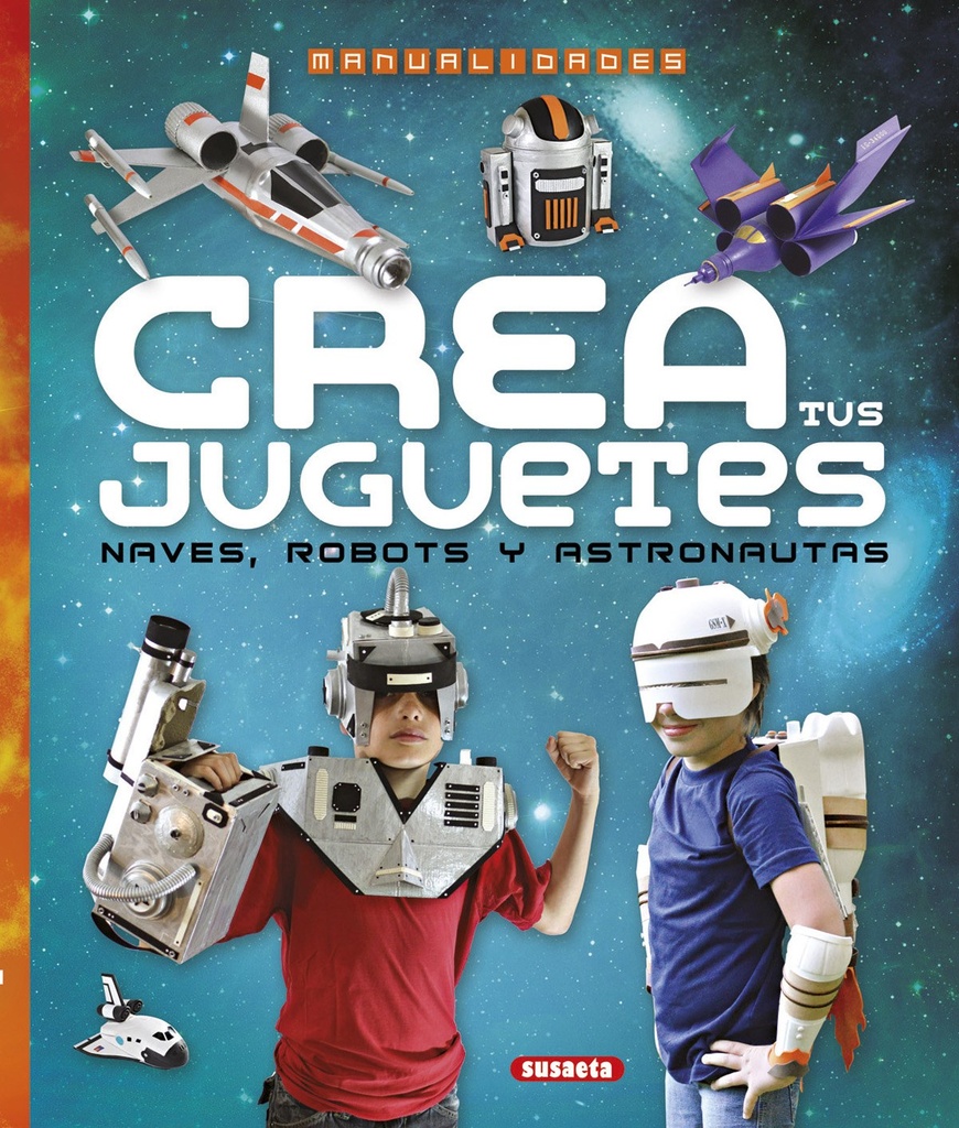 Crea tus juguetes, naves, robots y astronautas