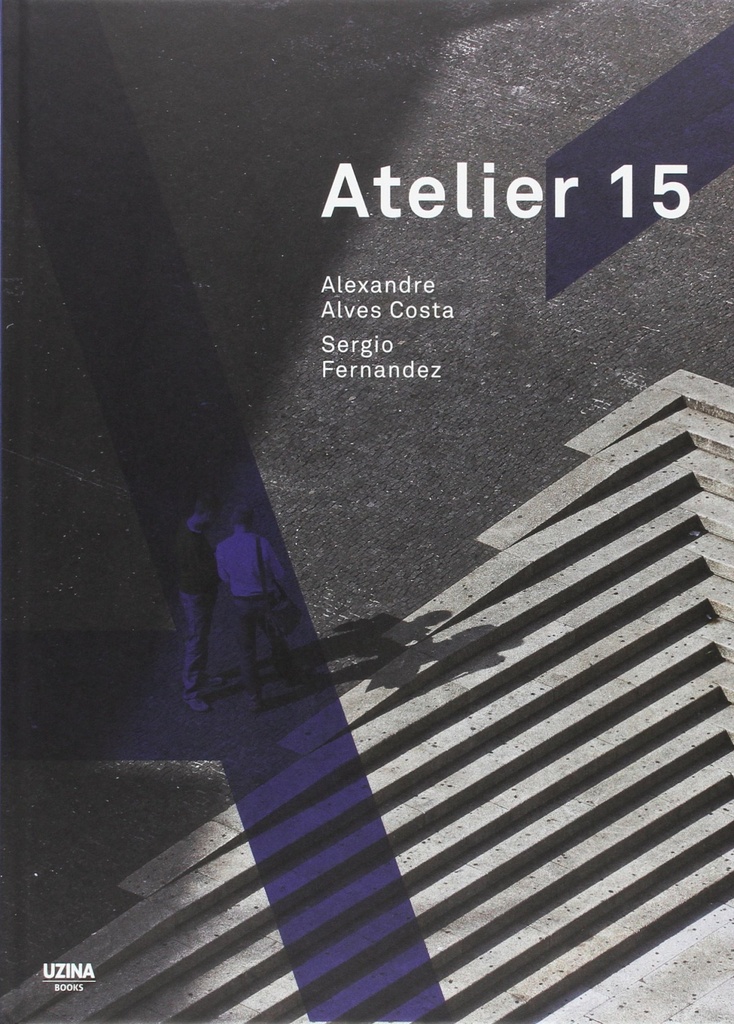 Atelier 15 - Alexandre Alves Costa / Sergio Fernandez