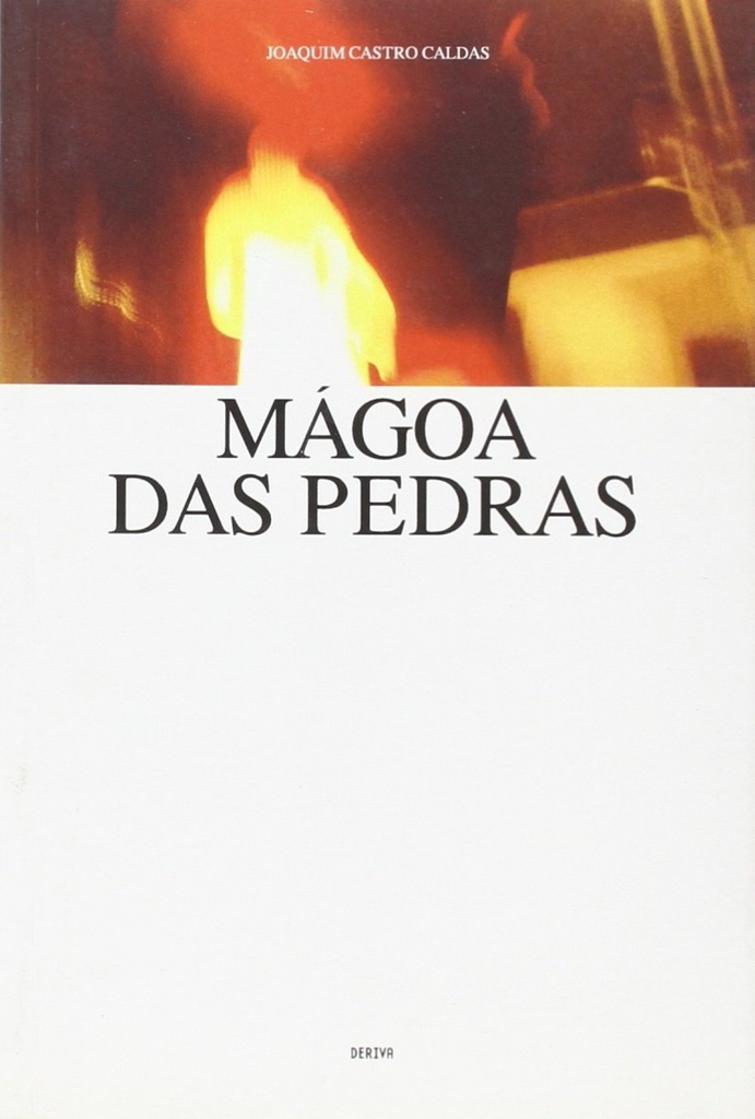 MÁGOA DAS PEDRAS -Joaquim Castro Caldas