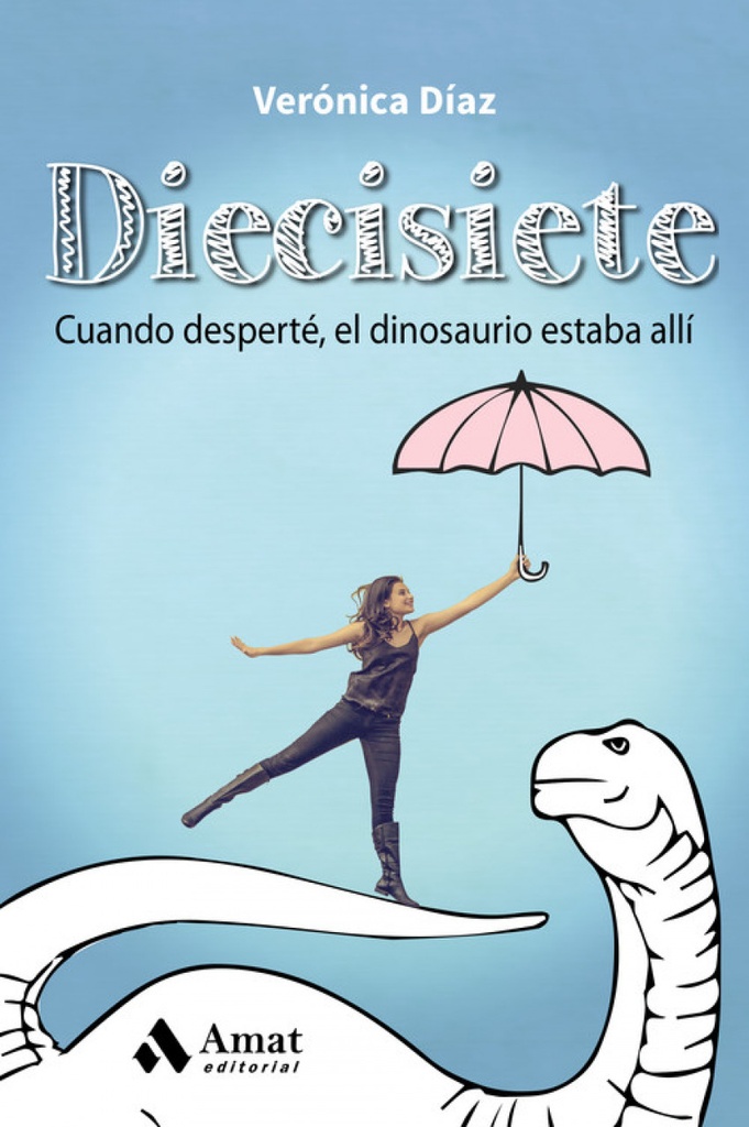 Diecisiete. Cuando desperté, el dinosaurio estaba allí