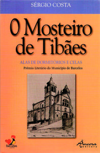 O MOSTEIRO DE TIBÃES: AS ALAS DE DORMITÓRIOS E CELAS