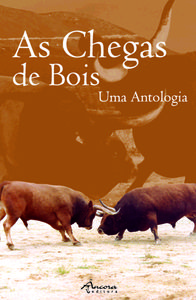 AS CHEGAS DE BOIS: UMA ANTOLOGIA