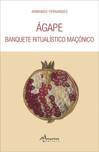 ÁGAPE: BANQUETE RITUALÍSTICO MAÇÓNICO