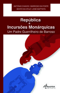 REPÚBLICA E INCURSÕES MONÁRQUICAS