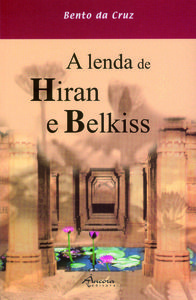 A LENDA DE HIRAN E BELKISS