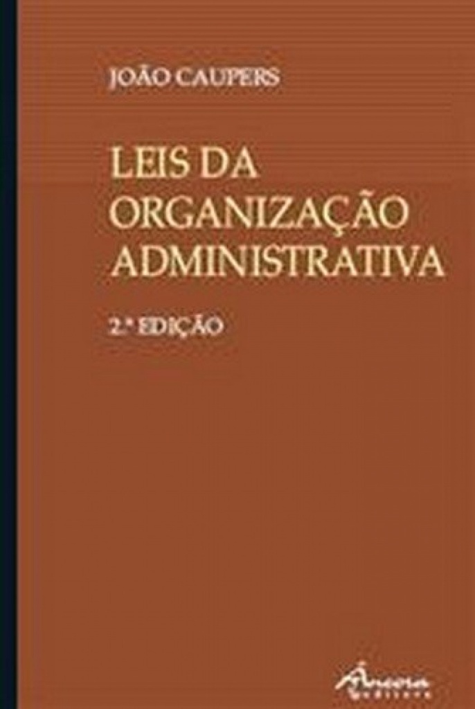 LEIS DA ORGANIZ ADMINIST.: 3ª ED.